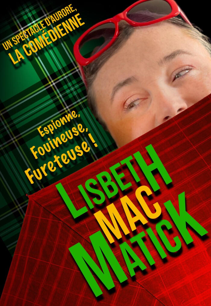 Lisbeth Mac Matick Affiche de spectacle : Aurore, agent secret, tente de résoudre une énigme avec un regard intense.